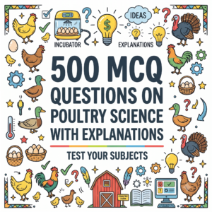 500 Poultry Science MCQs with Explanations